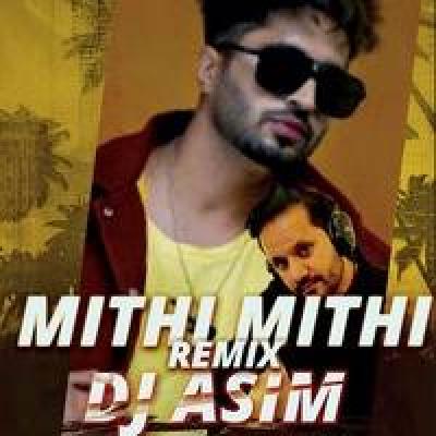 Mithi Mithi Remix Mp3 Song - DJ Asim